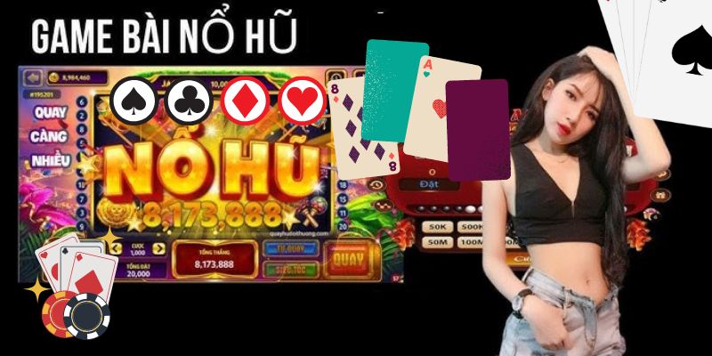 Game đánh bài nổ hũ là loại hình giải trí độc đáo